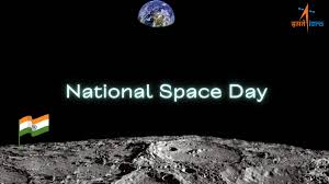Government of India has declared August 23rd as “National Space Day”