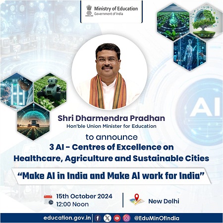 Dharmendra Pradhan to announce 3 AI – Centres of Excellence on Healthcare, Agriculture and Sustainable Cities on 15th October, 2024