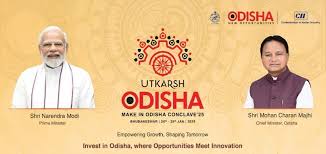 PM to inaugurate the Utkarsh Odisha – Make in Odisha Conclave 2025 in Bhubaneswar