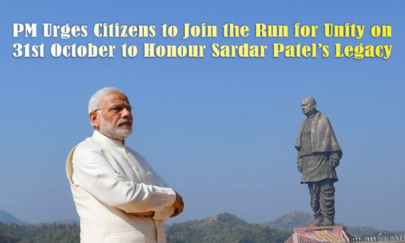 Prime Minister Urges Citizens to Join the Run for Unity on 31st October to Honour Sardar Patel’s Legacy