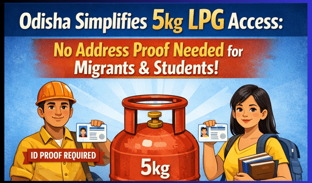 Odisha  Government Issues Guidelines for Easy 5kg LPG Cylinder Access for Workers and Students